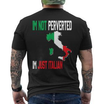 Im Not Perverted Im Just Italian Im Not Perverted Gifts Mens Back Print T-shirt | Mazezy