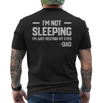 Im Not Sleeping Im Just Resting My Eyes Fathers Day Mens Back Print T-shirt | Mazezy