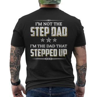 Im Not The Step Dad Im The Dad That Stepped Up Gift For Mens Mens Back Print T-shirt - Seseable