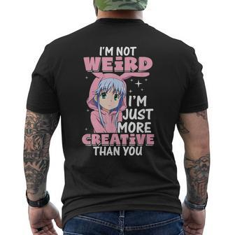 Im Not Weird Im Just More Creative Than You Anime Funny Mens Back Print T-shirt - Thegiftio UK