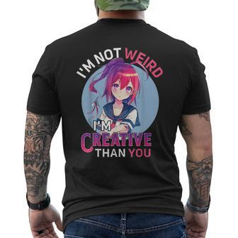 Im Not Weird Im Just More Creative Than You Anime Gifts Mens Back Print T-shirt - Thegiftio UK