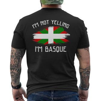 Im Not Yelling Im Basque - Funny Basque Pride Hispanic Mens Back Print T-shirt | Mazezy