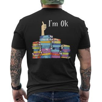 Im Ok - Book Reading Librarians Students Funny Book Lover Mens Back Print T-shirt | Mazezy