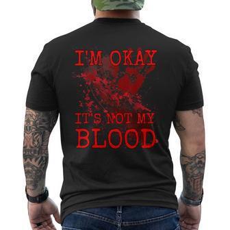 I'm Okay It's Not My Blood Horror Style Halloween Men's T-shirt Back Print | Mazezy