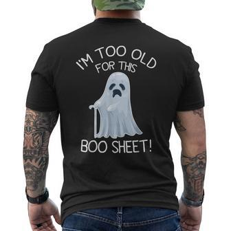 I'm Too Old For This Boo Sheet Lazy Halloween Ghost Men's T-shirt Back Print | Mazezy