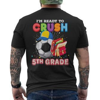 Im Ready To Crush 5Th Grade Soccer Back To School Fifth Mens Back Print T-shirt | Mazezy