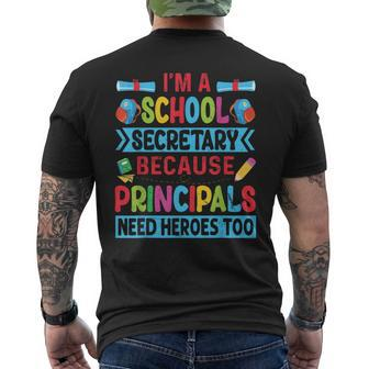 I'm A School Secretary Because Principals Need Heroes Men's T-shirt Back Print - Monsterry