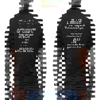 Im So Old I Use Complete Sentences And Punctuation Mens Back Print T-shirt | Mazezy