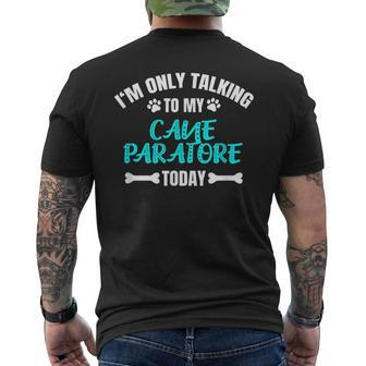 I'm Only Talking To My Cane Paratore Today Men's T-shirt Back Print | Mazezy