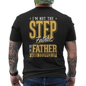 Im The Step Father Who Stepped Up Sted Dad Fathers Day Mens Back Print T-shirt - Seseable
