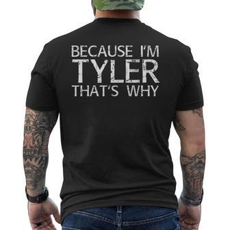 Because I'm Tyler That's Why Fun Idea Men's T-shirt Back Print | Mazezy