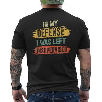 In My Defense I Was Left Unsupervised Funny Retro Vintage Mens Back Print T-shirt | Mazezy CA