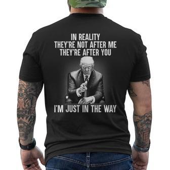 In Reality Theyre Not After Me Theyre After You Trump Mens Back Print T-shirt | Mazezy