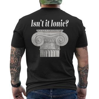 Isn't It Ionic Classical Architecture Men's T-shirt Back Print | Mazezy