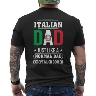 Italian Dad Just Like A Normal Dad Except Much Cooler Father Mens Back Print T-shirt - Seseable