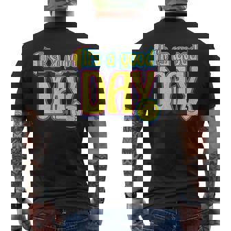 Its A Good Day 90S Kid Groovy Cool Smile Positive Motivation 90S Vintage Designs Funny Gifts Mens Back Print T-shirt | Mazezy