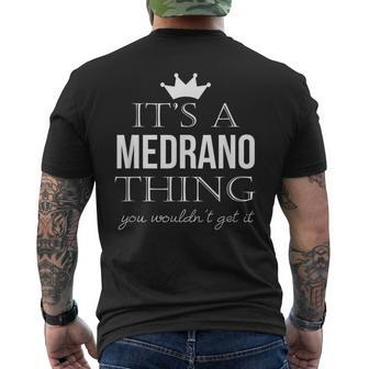 Its A Medrano Thing You Wouldnt Get It Medrano Last Name Funny Last Name Designs Funny Gifts Mens Back Print T-shirt | Mazezy