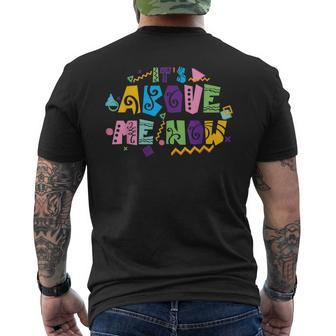 Its Above Me Now 80S 90S Style Kente Inspired Meme Men's T-shirt Back Print | Mazezy