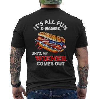 Its All Fun & Games Until My Wiener Comes Out 4Th Of July Mens Back Print T-shirt | Mazezy