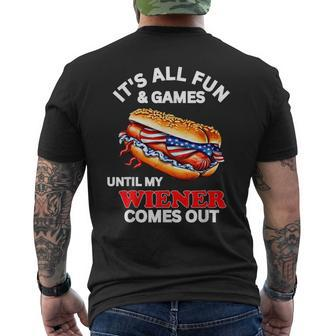 Its All Fun & Games Until My Wiener Comes Out 4Th Of July Mens Back Print T-shirt | Mazezy