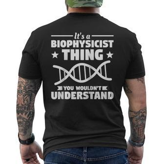 It's A Biophysicist Thing You Wouldn't Understand Men's T-shirt Back Print | Mazezy