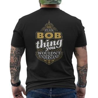 It's A Bob Thing You Wouldn't Understand V4 Men's T-shirt Back Print - Seseable