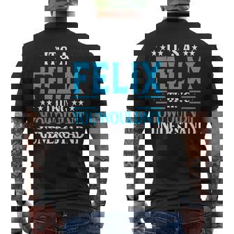 Its A Felix Thing Wouldnt Understand Personal Name Felix Men's Back Print T-shirt | Mazezy