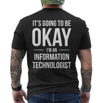 It's Going To Be Okay I'm An Information Technologist Men's T-shirt Back Print | Mazezy