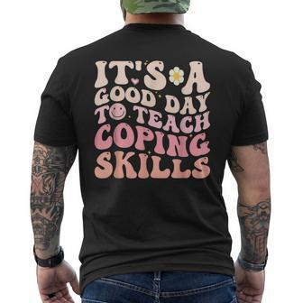 It's A Good Day To Teach Coping Skills School Counselor Men's T-shirt Back Print - Monsterry DE