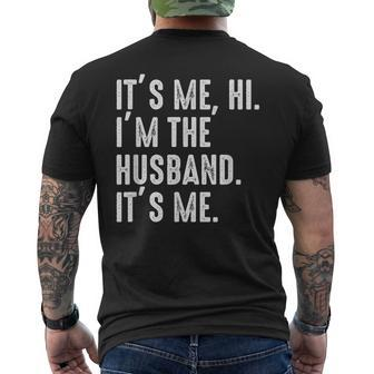 It's Me Hi I'm The Husband It's Me For Dad Husband Men's T-shirt Back Print - Seseable