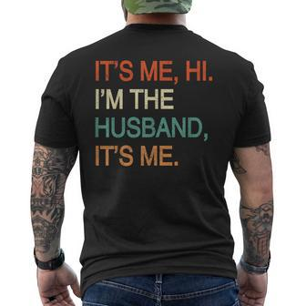 It's Me Hi I'm The Husband It's Me Men's T-shirt Back Print