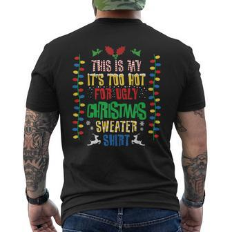 This Is My Its Too Hot For Ugly Christmas Sweater Xmas Men's T-shirt Back Print | Mazezy AU