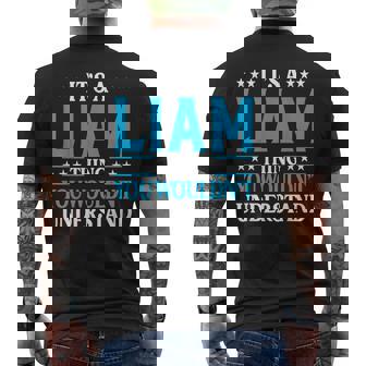 Its A Liam Thing Wouldnt Understand Personal Name Liam Men's Back Print T-shirt | Mazezy
