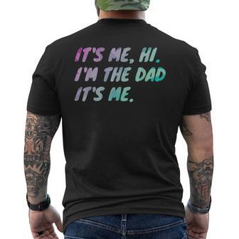 Its Me Hi Im The Dad Its Me Fathers Day Mens Back Print T-shirt | Mazezy AU