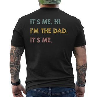 Its Me Hi Im The Dad Its Me Funny Fathers Day Dad Men Men's Crewneck Short Sleeve Back Print T-shirt