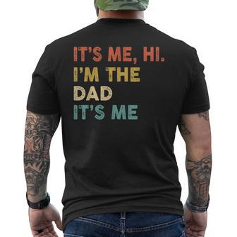 Its Me Hi Im The Dad Its Me Funny Vintage Humor Fathers Day Mens Back Print T-shirt - Seseable