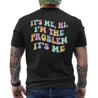 Its Me Hi Im The Problem Mens Back Print T-shirt - Monsterry CA