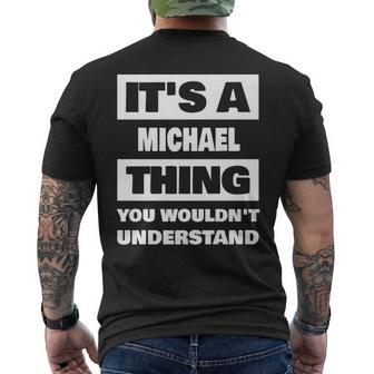 Its A Michael Thing Funny Michael Name Saying Mens Back Print T-shirt | Mazezy