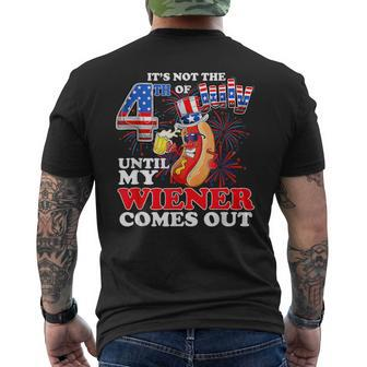 Its Not 4Th Of July Until My Weiner Comes Out Mens Back Print T-shirt | Mazezy