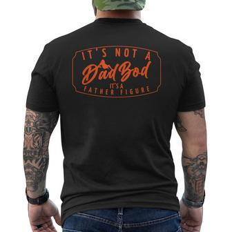 It’S Not A Dad Bod It’S A Father Figure Funny Dad Bod Mens Back Print T-shirt - Thegiftio UK