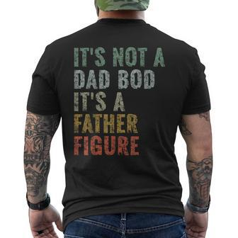 Its Not A Dad Bod Its A Father Figure Vintage Dad Gift Mens Back Print T-shirt - Thegiftio UK