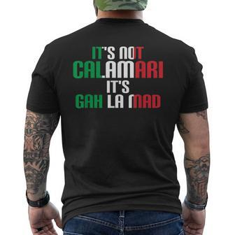 Its Not Calamari Its Gah La Mad Italia Italian Mens Back Print T-shirt | Mazezy