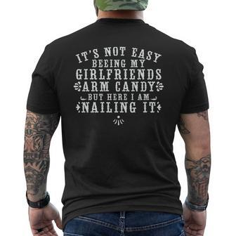 Its Not Easy Being My Girlfriends Arm Candy But Here I Am Mens Back Print T-shirt | Mazezy
