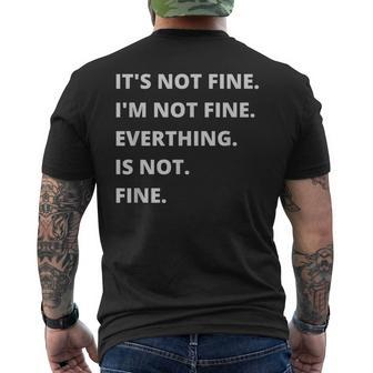 Its Not Fine Im Not Fine Everything Is Not Fine Mens Back Print T-shirt | Mazezy