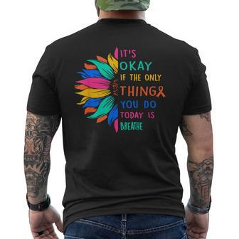 Its Okay If The Only Thing You Do Today Is Breathe Mens Back Print T-shirt - Thegiftio UK