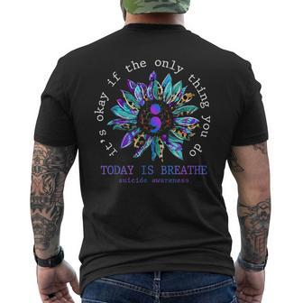 Its Okay If Only Thing You Do Is Breathe Suicide Prevention Men's T-shirt Back Print - Monsterry