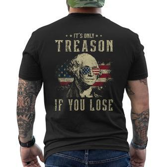 Its Only Treason If You Lose George Washington 4Th Of July Mens Back Print T-shirt | Mazezy