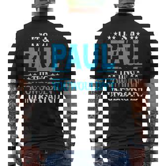 Its A Paul Thing Wouldnt Understand Personal Name Paul Men's Back Print T-shirt | Mazezy