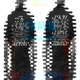 Its A Travis Thing Surname Family Last Name Travis Men's Back Print T-shirt | Mazezy