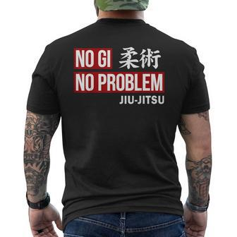 Jiu Jitsu No Gi No Problem Jiu Jitsu Training Men's T-shirt Back Print | Mazezy